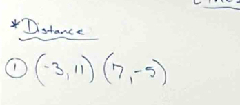 Dstance 
( (-3,11)(7,-5)