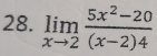 limlimits _xto 2 (5x^2-20)/(x-2)4 