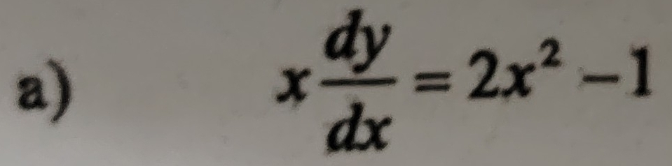 x dy/dx =2x^2-1