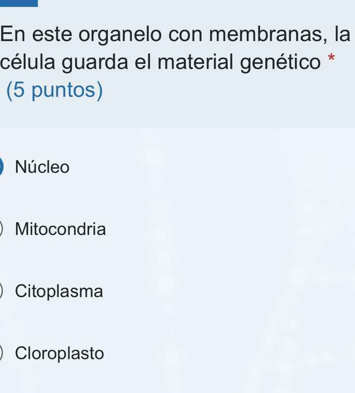 En este organelo con membranas, la
célula guarda el material genético *
(5 puntos)
Núcleo
Mitocondria
Citoplasma
Cloroplasto