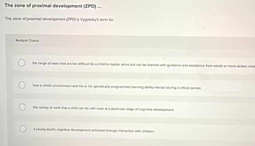 Solved: The zone of proximal development (ZPD) ... The zone of proximal ...
