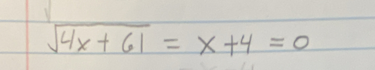 sqrt(4x+61)=x+4=0