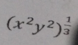 (x^2y^2)^ 1/3 