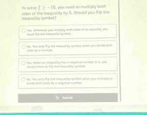 Solved: To solve f≥ -10 , you need to multiply both inequality symbol
