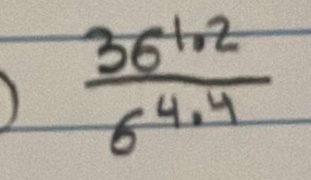  (36^(1.2))/6^(4.4) 