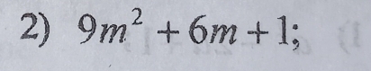 9m^2+6m+1;