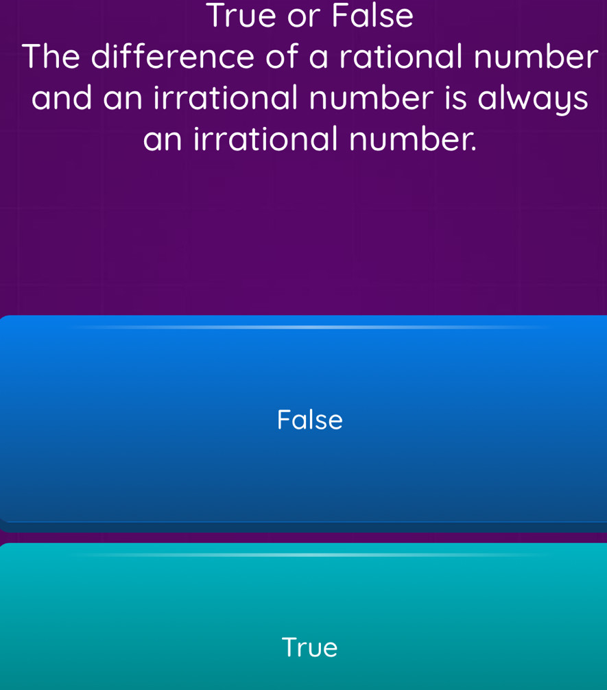 Solved: True or False The difference of a rational number and an ...