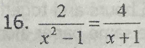  2/x^2-1 = 4/x+1 