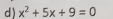 x^2+5x+9=0