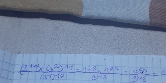 frac (3^(142)* (3^2)^11(3^4)^12= (3^(28)* 3^(22))/348 = 350/348 =2