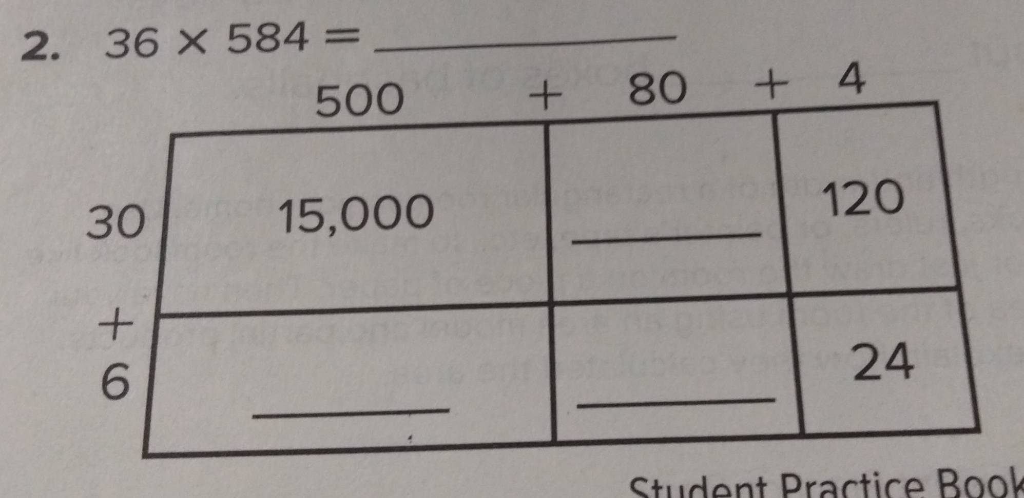 36* 584= _
Student Practice Book