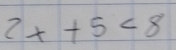 2x+5<8</tex>