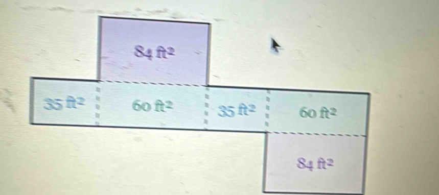 84ft^2
35ft^2 60ft^2 35ft^2 60ft^2
84ft^2