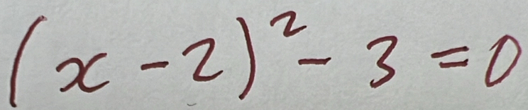 (x-2)^2-3=0