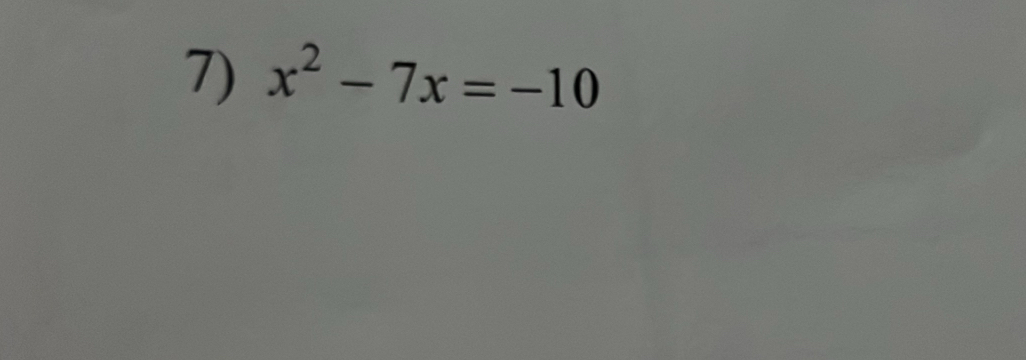 x^2-7x=-10