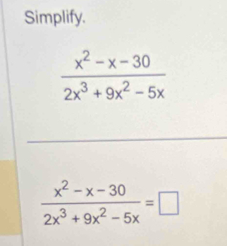 Simplify.
 (x^2-x-30)/2x^3+9x^2-5x =□