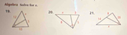 Algebra Solve for x. 
19. 20. 21.