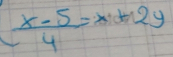  (x-5)/4 =x+2y