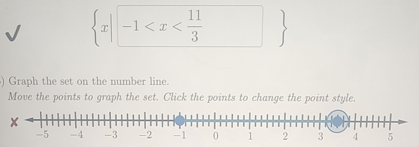  x|□ -1
) Graph the set on the number line. 
Move the points to graph the set. Click the points to change the point style.