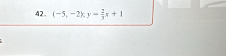 (-5,-2); y= 2/3 x+1