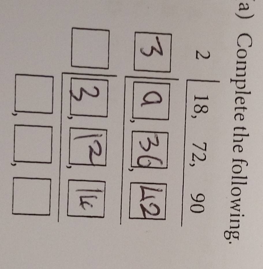 Complete the following.
beginarrayr 2 endarray  (18,72,90)/□  
 □ /□  
3
、
39,
1
hể I