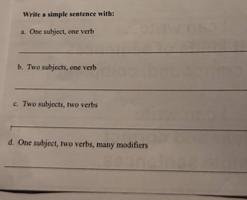 Solved: Write a simple sentence with: a. One subject, one verb _ b. Two ...