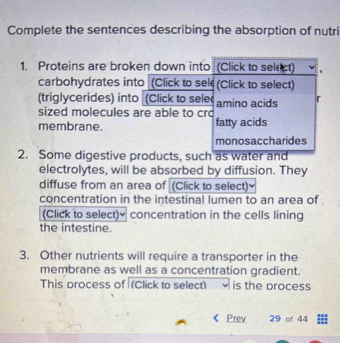 Solved: Complete the sentences describing the absorption of nutri 1.  Proteins are broken down into [Biology]