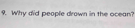 Why did people drown in the ocean?