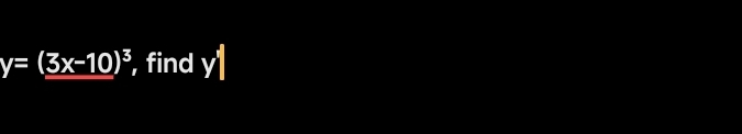 y=(3x-10)^3 , find y^*|