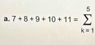 7+8+9+10+11=sumlimits _(k=1)^5