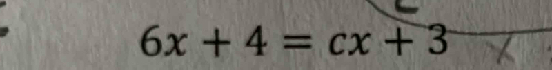 6x+4=cx+3