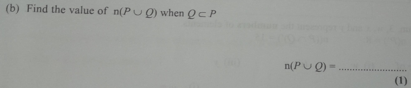 Find the value of n(P∪ Q) when Q⊂ P
n(P∪ Q)= _ 
(1)