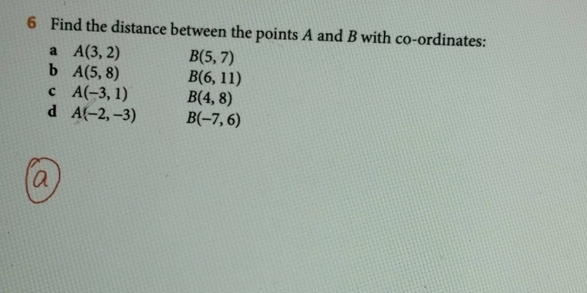 Find the distance between the points A and B with co-ordinates: 
a A(3,2)
B(5,7)
b A(5,8)
B(6,11)
c A(-3,1)
B(4,8)
d A(-2,-3)
B(-7,6)
a