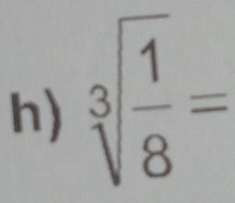 sqrt[3](frac 1)8=