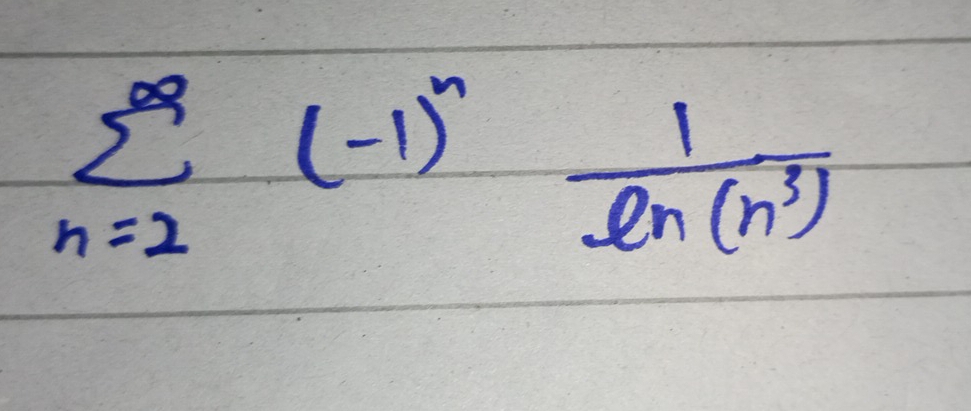 sumlimits _(n=2)^(∈fty)(-1)^n 1/ln (n^3) 