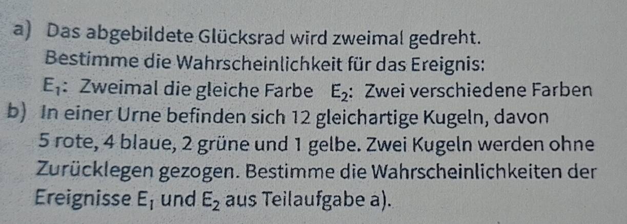 Gelöst:Das abgebildete Glücksrad wird zweimal gedreht. Bestimme die ...