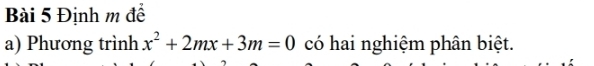 Định m để 
a) Phương trình x^2+2mx+3m=0 có hai nghiệm phân biệt.