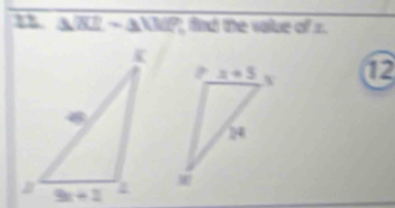 12 △ ZL-△ NEP find the value of s .
12