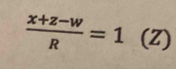  (x+z-w)/R =1 (Z)