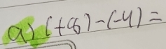 ai (+8)-(-4)=