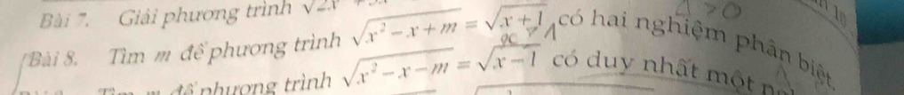 Giải phương trình sqrt(2x)+ sqrt(x^2-x+m)=sqrt(x+1) có hai nghiệm phân biệt
Bài 8. Tìm m để phương trình sqrt(x^2-x-m)=sqrt(x-1) có duy nhất một n
n hượng trình