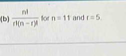  n!/r!(n-r)!  for n=11 and r=5.