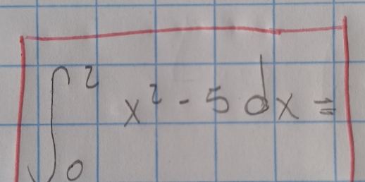 ∈t _0^(2x^2)-5dx=