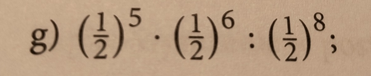 ( 1/2 )^5· ( 1/2 )^6:( 1/2 )^8;