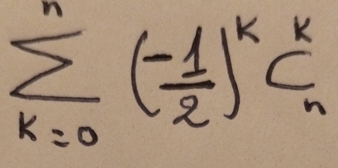 sumlimits _(k=0)^n(- 1/2 )^kC^k_n