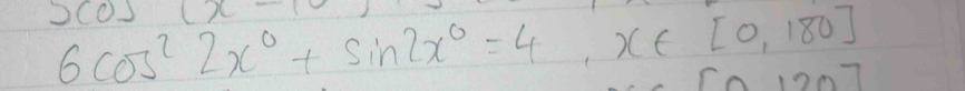 3(0) 1
6cos^22x°+sin 2x°=4, x∈ [0,180]
207