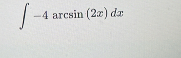 ∈t -4arcsin (2x)dx