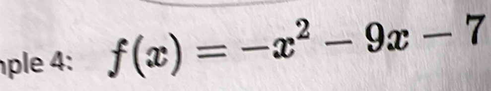 ple 4: f(x)=-x^2-9x-7