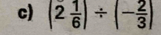 (2 1/6 )/ (- 2/3 )