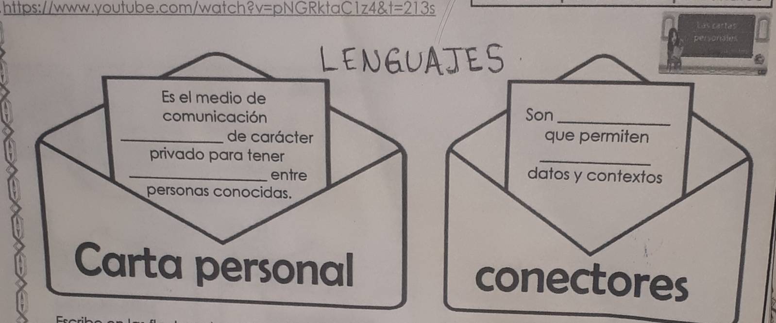 =213s 
Lás cartas 
personates 
LENGUAJES 
Es el medio de 
comunicación Son_ 
_de carácter que permiten 
privado para tener 
_ 
_entre datos y contextos 
personas conocidas. 
Carta personal 
conectores